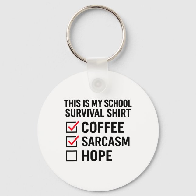 School Survival Coffee Sarcasm Hope  Key Ring (Front)