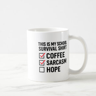 School Survival Coffee Sarcasm Hope Mug