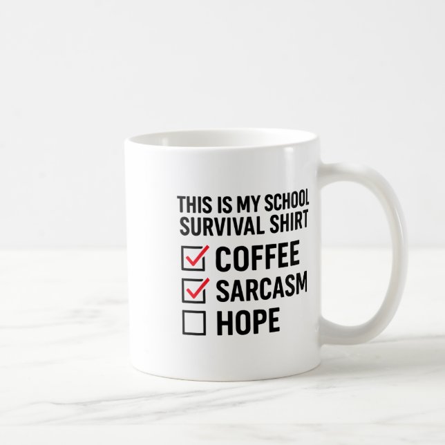 School Survival Coffee Sarcasm Hope  Mug (Right)
