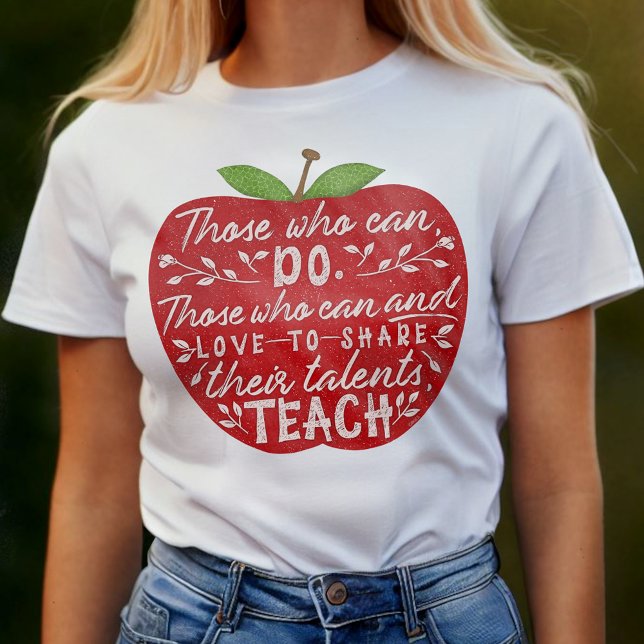 School Teacher Red Apple Those Who Can Teach Quote T-Shirt (Creator Uploaded)
