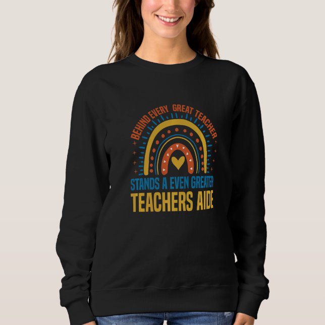 School Teaching Assistant for a Teachers Aide  1 Sweatshirt (Front)