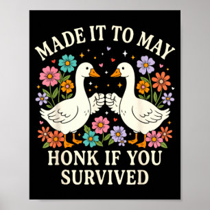 School Year End Make to May Funny Teacher Goose Poster