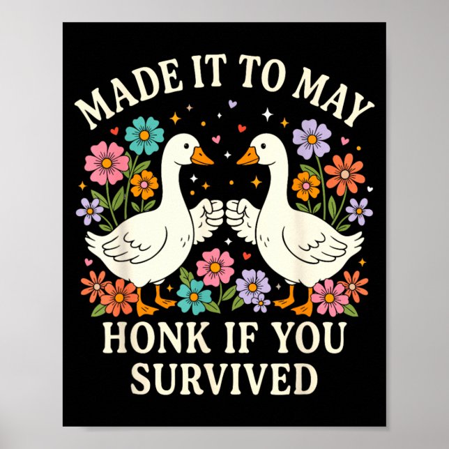 School Year End Make to May Funny Teacher Goose Poster (Front)