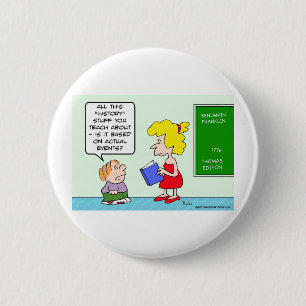 schoolboy asks if history is based on actual event 6 cm round badge