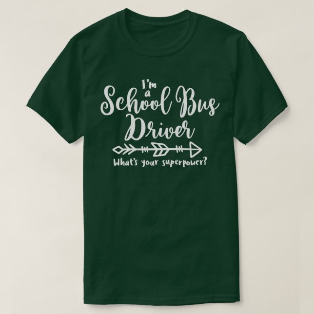 Schoolbus driver superpower school bus driver back T-Shirt (Design Front)