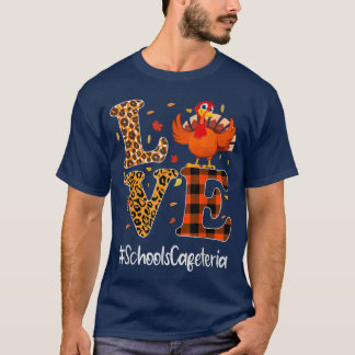 Schools Cafeteria Love Thanksgiving Leopard Turkey T-Shirt