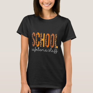 Schools Cafeteria Staff leopard Fall Autumn Thanks T-Shirt