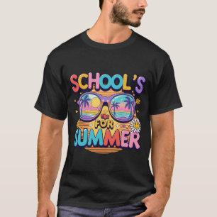 schools for summer funny gift tshirt