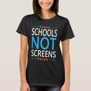 Schools Not Screens Anti Virtual Learning Quote Qu T-Shirt
