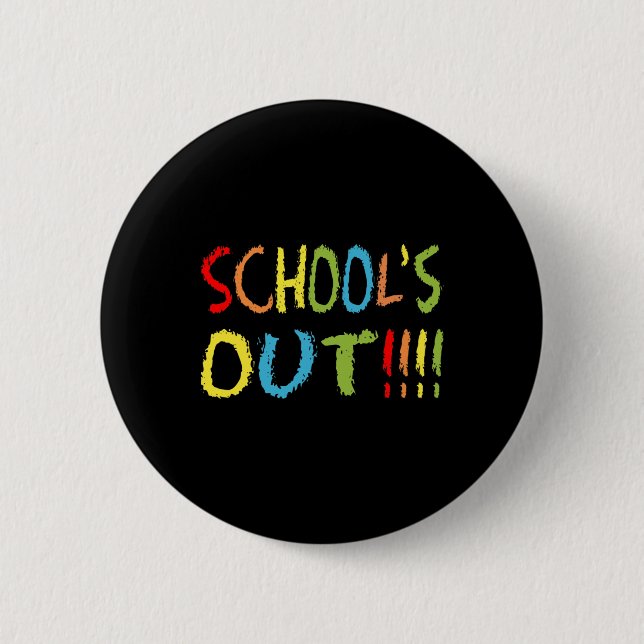 Schools Out 1  6 Cm Round Badge (Front)