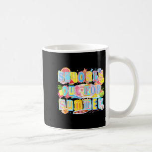 School's out for summer happy last day of school coffee mug