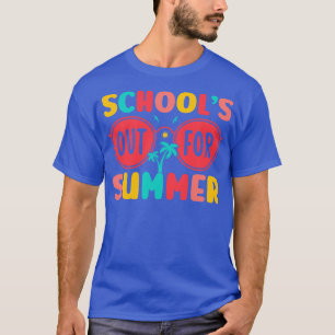 Schools Out For Summer Last Day of School Teacher  T-Shirt