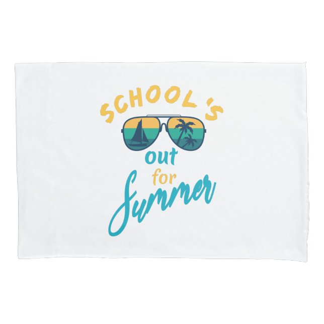 School's out for summer pillowcase (Front)