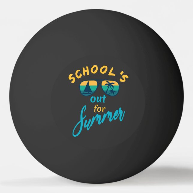 School's out for summer ping pong ball (Front)