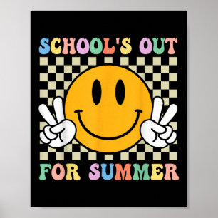 Schools Out For Summer Smile Teacher Kids Last Day Poster