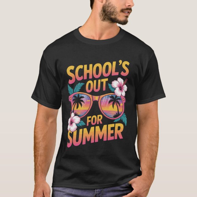 Schools Out For Summer Sunglasses End Of Year Teac T-Shirt (Front)