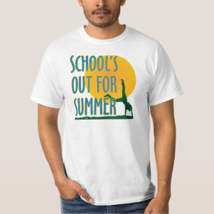 SCHOOL'S OUT FOR SUMMER! T-Shirt