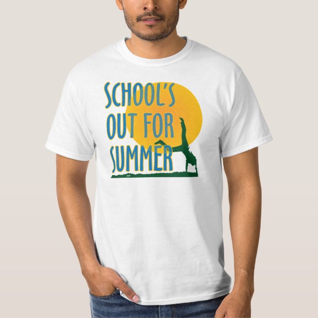 SCHOOL'S OUT FOR SUMMER! T-Shirt (Front)