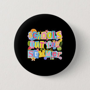 Schools Out for Summer Teacher Student Last Day of 6 Cm Round Badge