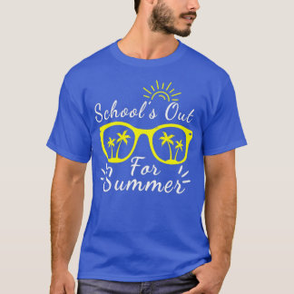 Schools Out For Summer Teacher Summer Last Day Of  T-Shirt