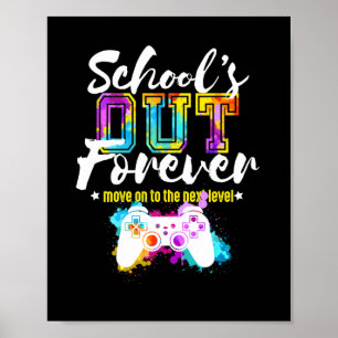 School's Out Forever Gamer Graduation Gift Move On Poster