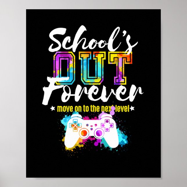 School's Out Forever Gamer Graduation Gift Move On Poster (Front)