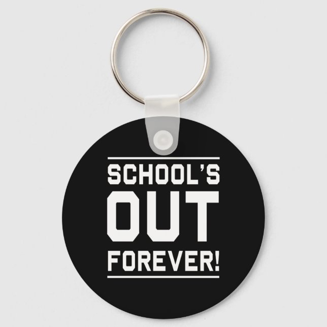 Schools Out Forever  Key Ring (Front)
