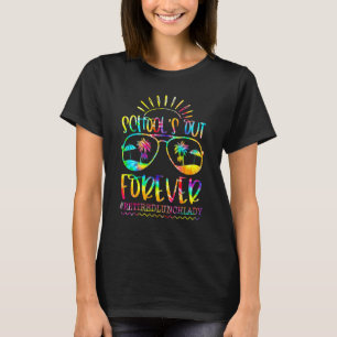 Schools Out Forever Retired Lunch Lady Retirement T-Shirt