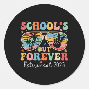 School's Out Forever Retired Teacher 2025 Groovy R Classic Round Sticker