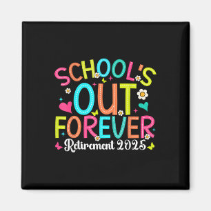 Schools Out Forever Retired Teacher 2025 Groovy Re Magnet