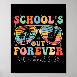 Schools Out Forever Retired Teacher 2025 Groovy Re Poster