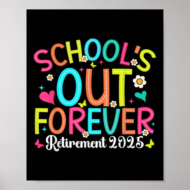 Schools Out Forever Retired Teacher 2025 Groovy Re Poster (Front)