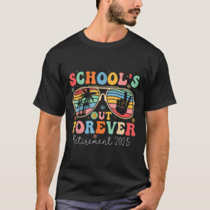 Schools Out Forever Retired Teacher 2025 Groovy Re T-Shirt