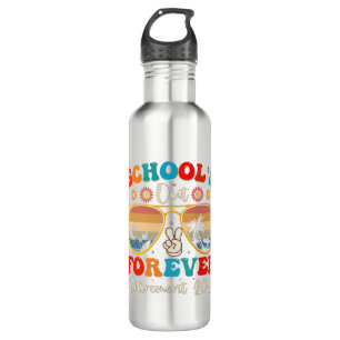 Schools Out Forever Retired Teacher Last Day 2024 710 Ml Water Bottle