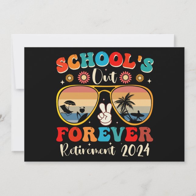 Schools Out Forever Retired Teacher Last Day 2024 Invitation (Front)