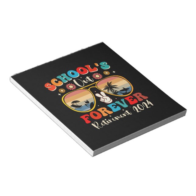 Schools Out Forever Retired Teacher Last Day 2024 Notepad (Angled)
