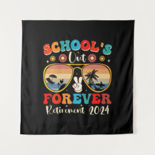 Schools Out Forever Retired Teacher Last Day 2024 Tapestry