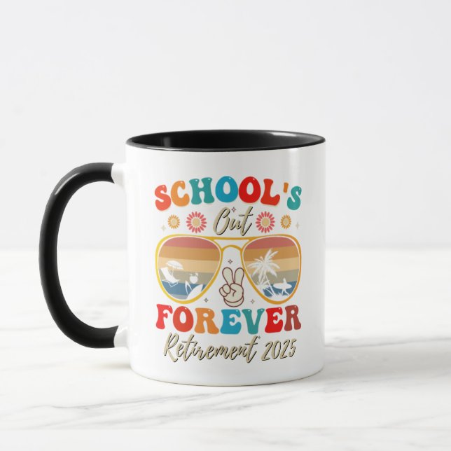 Schools Out Forever Retired Teacher Last Day 2025 Mug (Left)