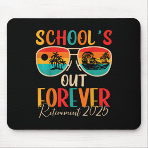Schools Out Forever Retirement 2025 Retired Teache Mouse Pad