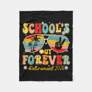 Schools Out Forever Retirement 2026 Retired Fleece Blanket