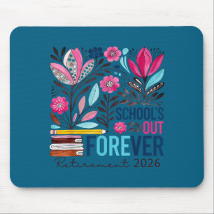 School's out forever retirement retired 2026 funny mouse pad
