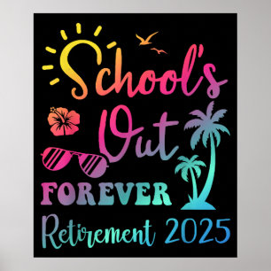 Schools out forever retirement retired coworker poster