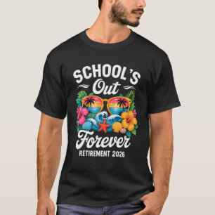 Schools Out Forever Retirement Teacher Retired 202 T-Shirt
