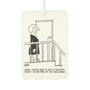 Schoolteacher Doesn't Want to Go to School Car Air Freshener