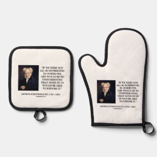 Schopenhauer All So Interested In Ourselves Quote Oven Mitt & Pot Holder Set