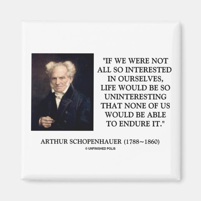 Schopenhauer Interested In Ourselves Quote Magnet (Front)