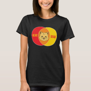 Schrodinger's cat dead or alive physics T-Shirt