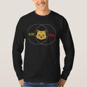 Schrodingers Cat Dead Or Alive Physics T-Shirt