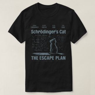Schrödinger's Cat Escape Plan Physics Science T-Shirt