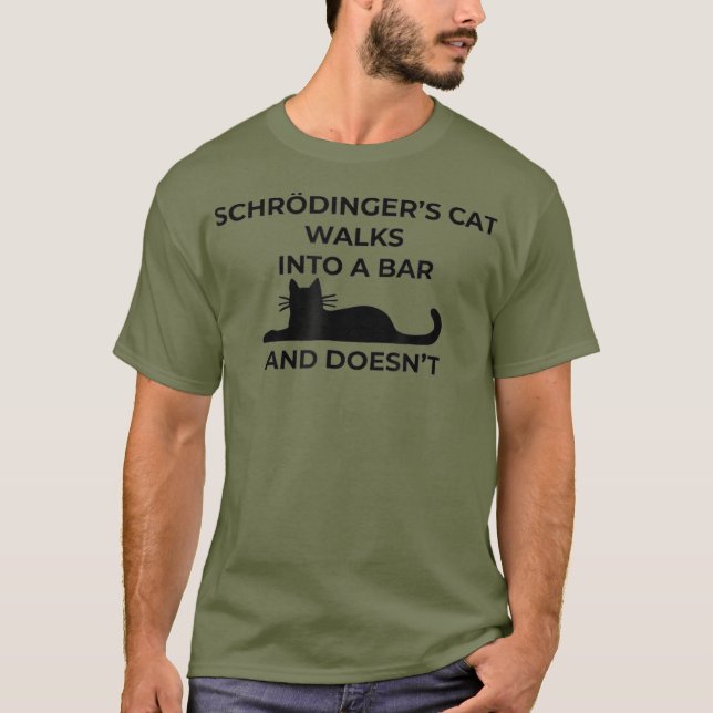 Schrodingers cat   Funny PHYSICS T-Shirt (Front)
